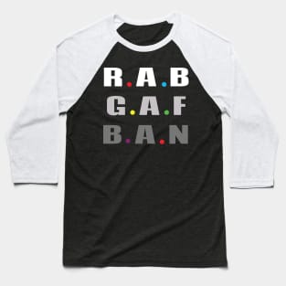 RABGAFBAN - R.A.B.G.A.F.B.A.N.B.B.B.H.F.S.F S.O.M.A.S  Funny Cool Baseball T-Shirt